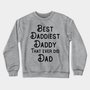 Best Dad Father's Day Gift Funny Daddy Birthday, Crewneck Sweatshirt